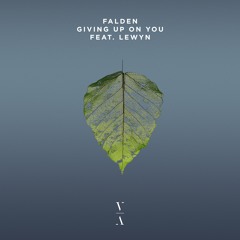 Falden - Giving Up On You feat. Lewyn