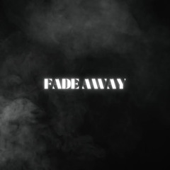 Fade Away