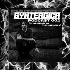SYNTERGICA PODCAST-[SURRENDER TO THE UNKNOWN]