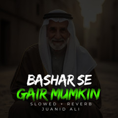 Bashar Se Gair Mumkin Lofi