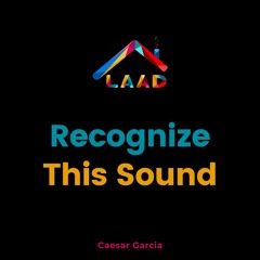 Recognize This Sound (Produced by Caesar Garcia)