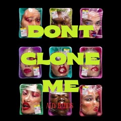 Don’t Clone Me