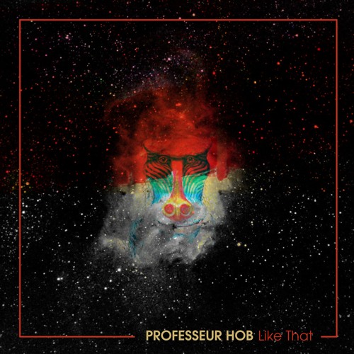PROFESSEUR HOB - Like That