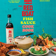 GET KINDLE 📚 The Red Boat Fish Sauce Cookbook: Beloved Recipes from the Family Behin