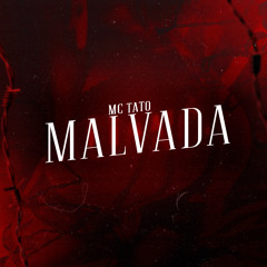Malvada - Mc Tato (DJ Chaves )