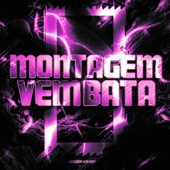 MONTAGEM VEM BATA