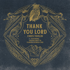 Thank You Lord (feat. Thomas Rhett & Florida Georgia Line)