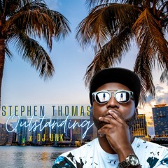 Outstanding - Stephen Thomas Ft. UNK