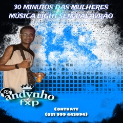 30 MINUTOS DAS MELHORES MÚSICAS LIGHT SEM PALAVRÃO 2k25 [ DJ ANDYNHO FXP ]