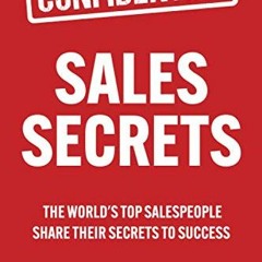 [Read] EBOOK EPUB KINDLE PDF Sales Secrets: The World's Top Salespeople Share Their Secrets to Succe