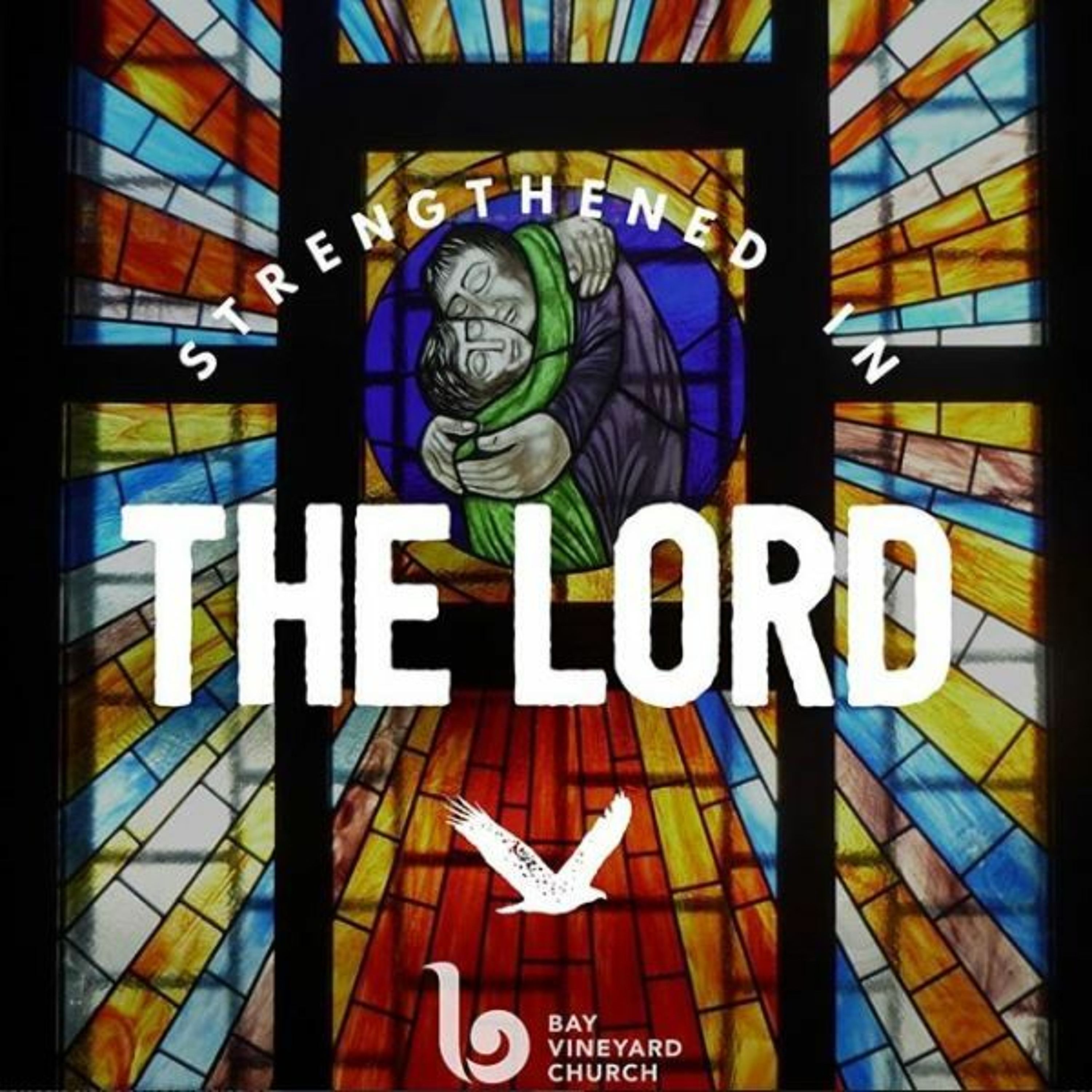 Sunday 23rd February // Strengthened in the Lord episode artwork
