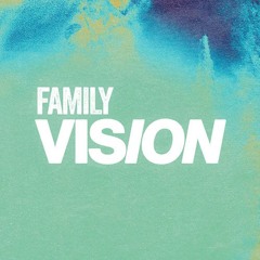 Family Vision: One Family, On Mission Together