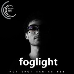[HOT SHOT SERIES 088] - Podcast by foglight [M.D.H.]