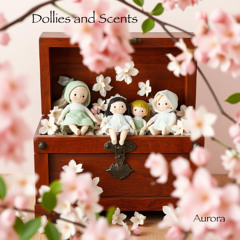Dollies and Scents (Aurora)