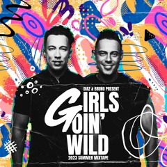 Girls Goin' Wild 2023 Summer Mixtape By Diaz & Bruno