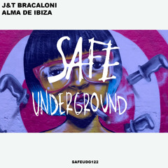J&T Bracaloni - Alma De Ibiza (SAFE UNDERGROUND 122)