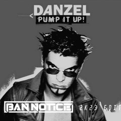 DANZEL - PUMP IT UP (BAN NOTICE 2K23 EDIT) [FREE DOWNLOAD]
