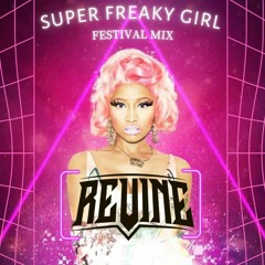 Nicki Minaj - Super Freaky Girl (ReVine Festival Mix)