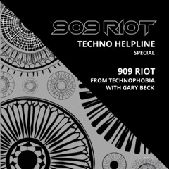 909 RIOT - From Technophobia with Gary Beck - Techno Helpline - Nov 2025