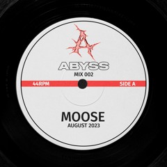 ABYSS Mix 002 - feat. Moose