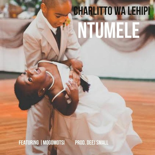 Charlitto WA Lehipi - Ntumele (feat. Mogomotsi)