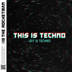 The Rocketman - This Is Techno (Dit Is Techno)