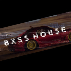 BXSS HOUSE