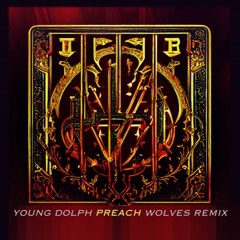 Young Dolph - Preach [WOLVES Remix]