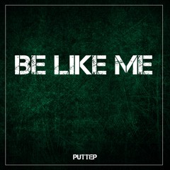 Be Like Me