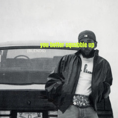 squabble up x Im a slave 4 u (blends)