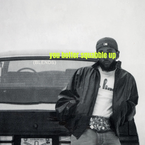 squabble up x Im a slave 4 u (blends)