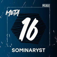 META ֎ SOMINARYST | 16