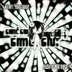Nay - Kg Ly Twae A Myar Gyi Nae Kgmaly Ft. Yung Hugo ( Dash Remix & Edit )