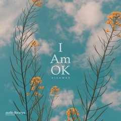 I Am OK - Vishmak | Free Background Music | Audio Library Release