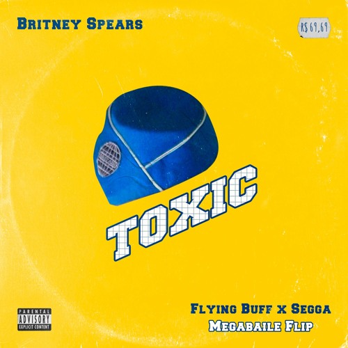 Stream Britney Spears - Toxic (Flying Buff X Segga Megabaile Flip) by  Flying Buff VIP | Listen online for free on SoundCloud