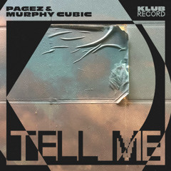 PAGEZ, MURPHY CUBIC - TELL ME (EXTENDED)