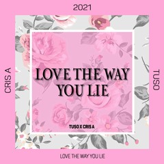 [MIXSET] LOVE THE WAY YOU LIE - TUSO x CRIS A