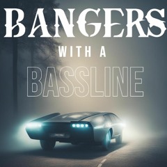 Bangers with a Bassline Mini Mix 2023