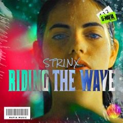 STRiNX - Riding The Wave (Original Mix)[G-MAFIA RECORDS]