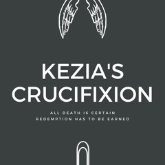 (PDF) Download Kezia's Crucifixion BY : M.G. Wallace