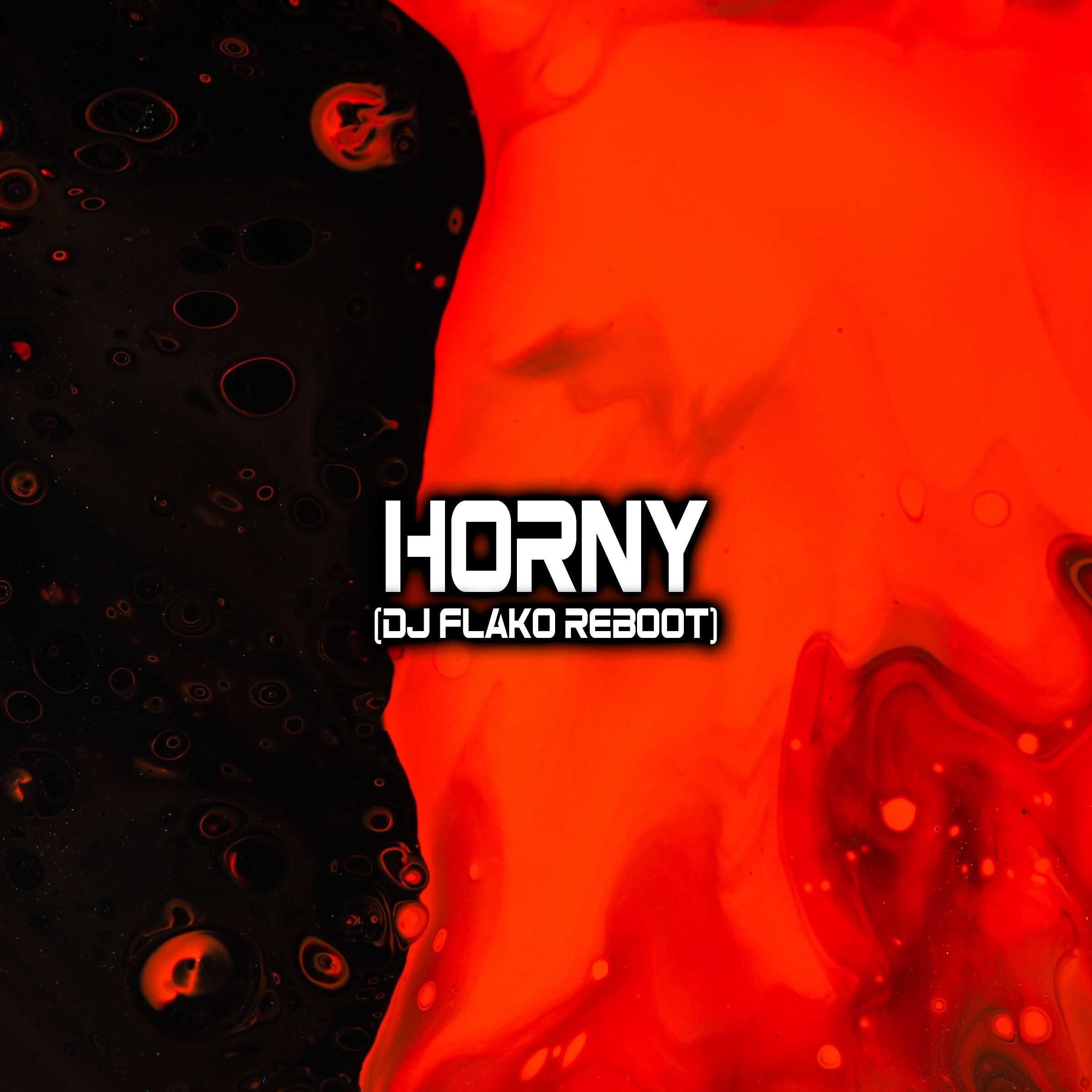 Horny (DJ FLAKO Reboot)