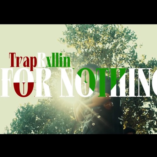 TrapRxllin - For Nothing