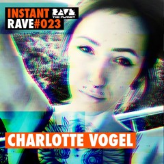 CHARLOTTE VOGEL @ Instant Rave #023 w/ PETDuo & Friends