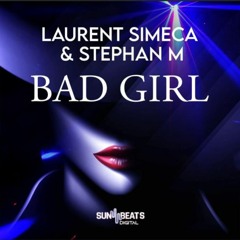 Laurent Simeca & Stephan M - Bad Girl (Radio Edit)