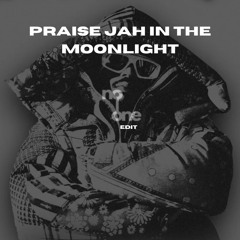 PRAISE JAH IN THE MOOONLIGHT (NO|ONE AFROHOUSE EDIT)