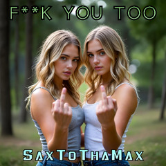 F**K You Too - Version #6