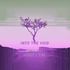 Högt I Tak - Into The Void