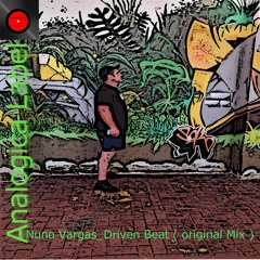 Nuno Vargas_ Driven Beat ( Original Mix )