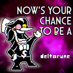 [Deltarune] - Now's Your Chance to be a (Popped)