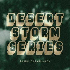 Bambi Casablanca - Desert Storm Series III